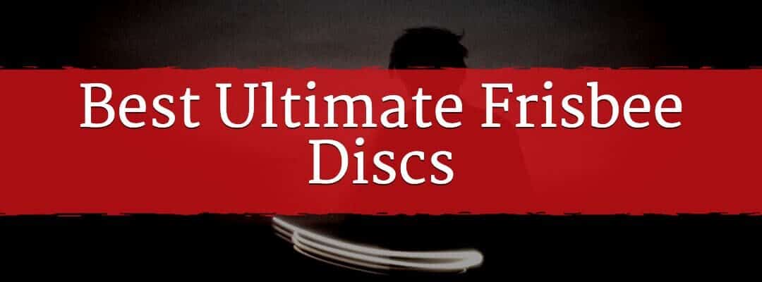 Best Ultimate Frisbee Discs